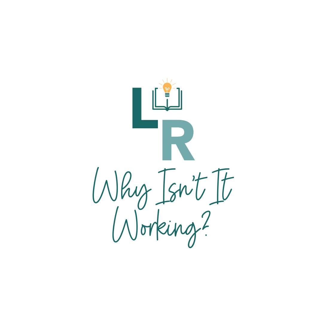 LRC logo with the title "Why Isn't It Working?"