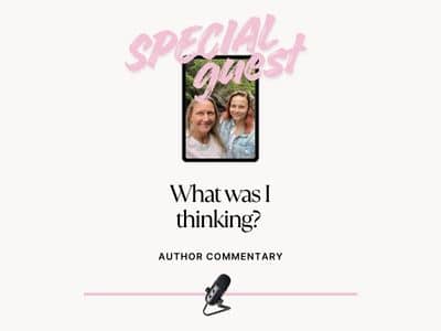 Photo of Dani Collins Romance Author with her daughter. Illustrated microphone with a pink line. Pale pink text reads "Special guest". Black text reads "What was I thinking? Author Commentary"