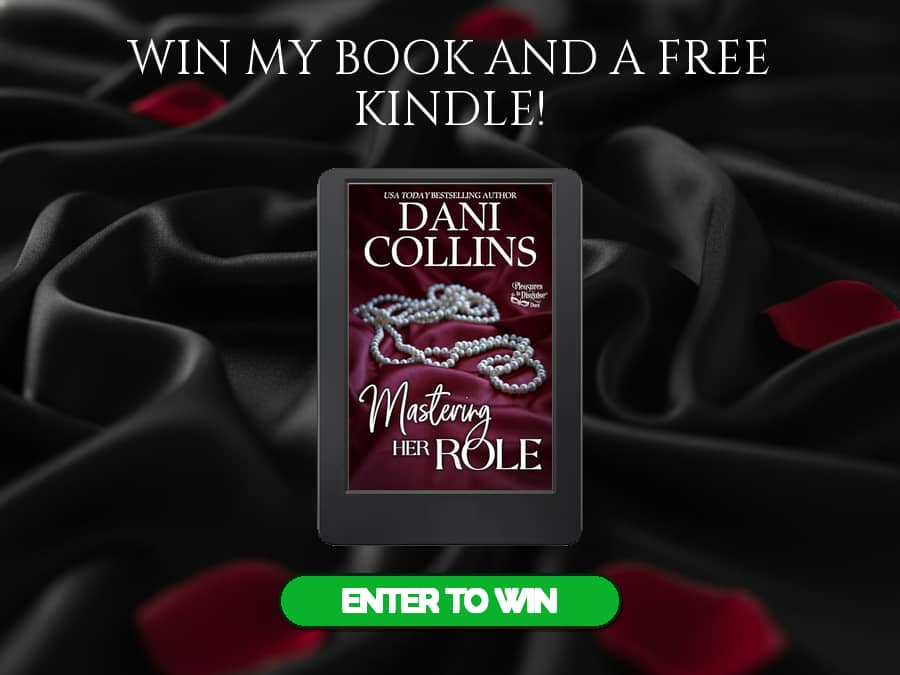 Cover for Dani Collins' spicy romance, Mastering Her Role, is shown in an image of an eReader as a prize for Kindle giveaway with the words "Win my book" and "enter to win"