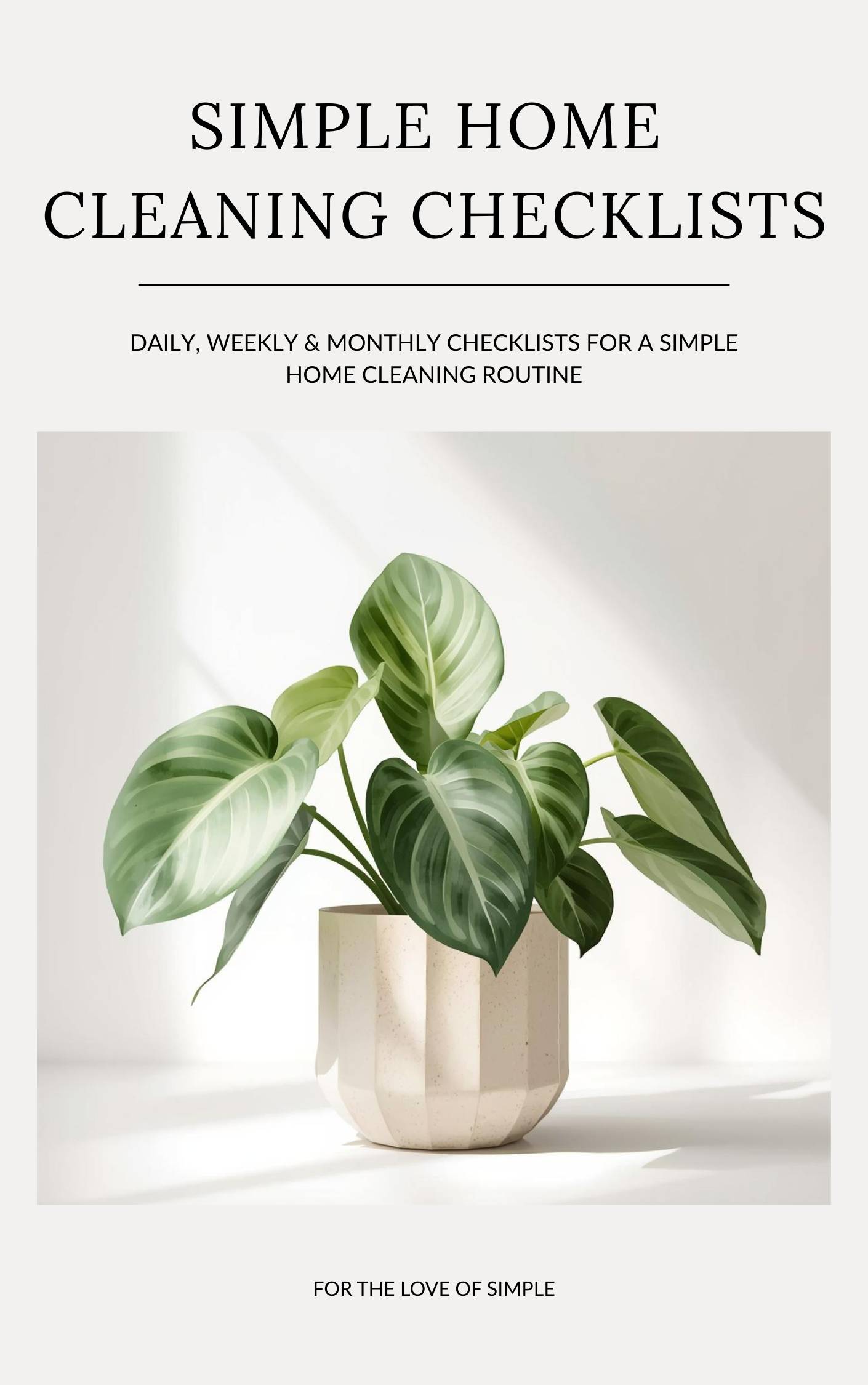 Simple Home Cleaning Checklists — free printable by For the Love of Simple