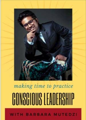 Making Time for Conscious Leadership with Barbara Mutedzi