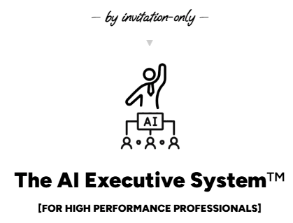 By Invitation Only: The AI Executive System