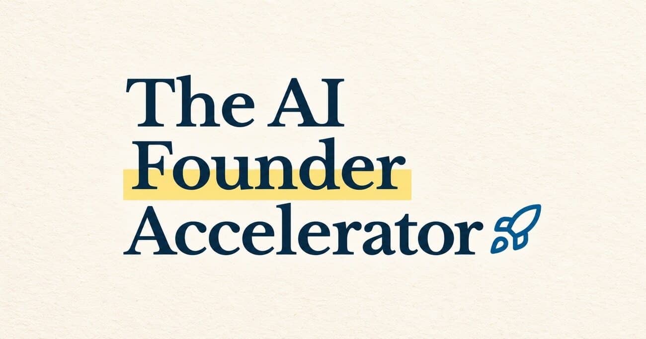 The AI Founder Accelerator