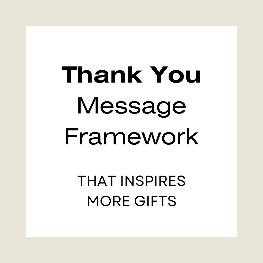 Thank You Message Framework to inspire more gifts