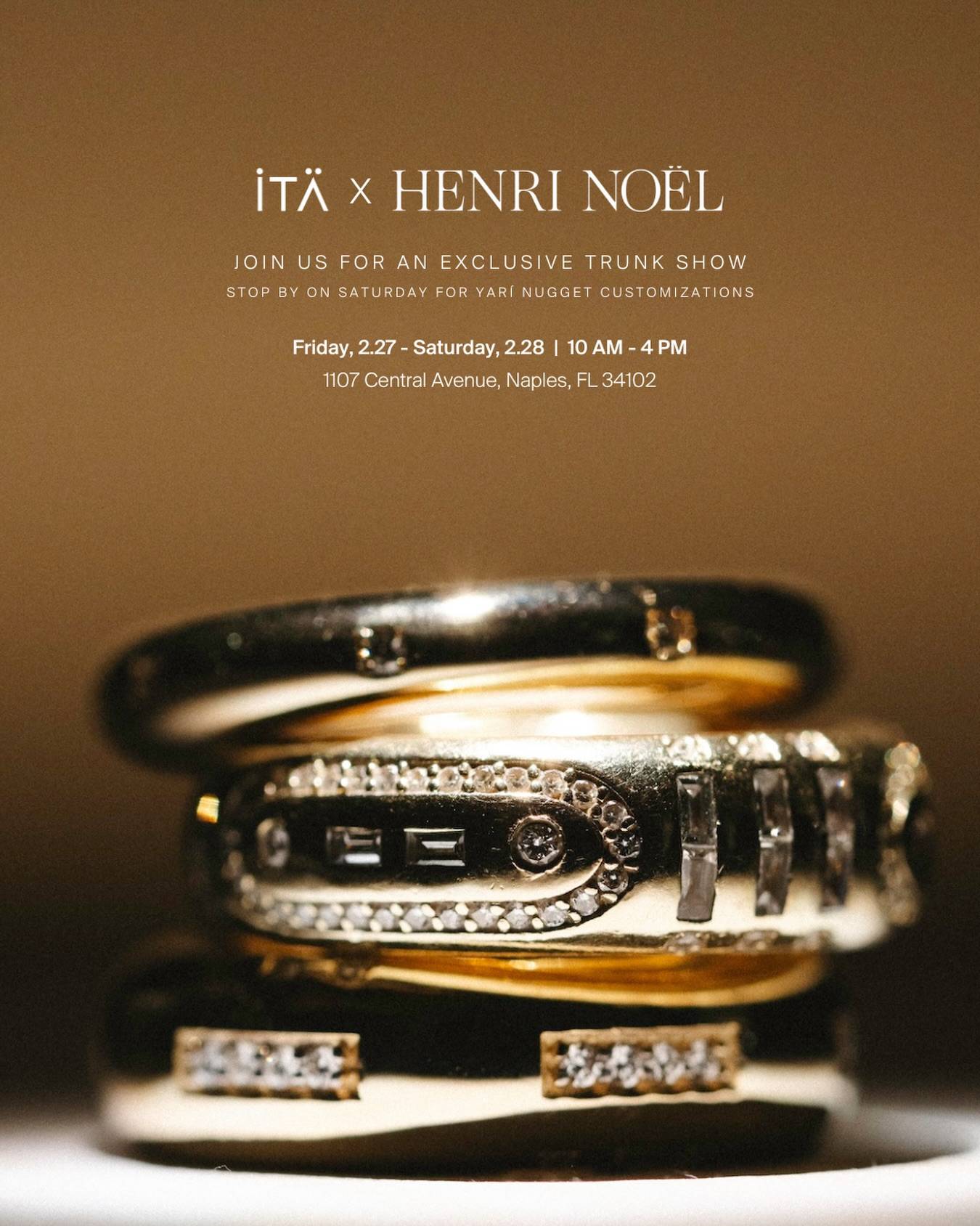 @itajewelry x @henrinoeljewelry | 2.27 - 2.28

Join us in Naples for an exclusive trunk show featuring custom Yari Nugget customizations on Saturday only.

1107 Central Avenue, Naples, FL 34102
