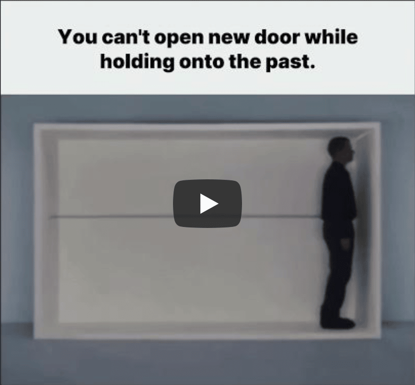 You can´t open a new door while holding onto the past.
