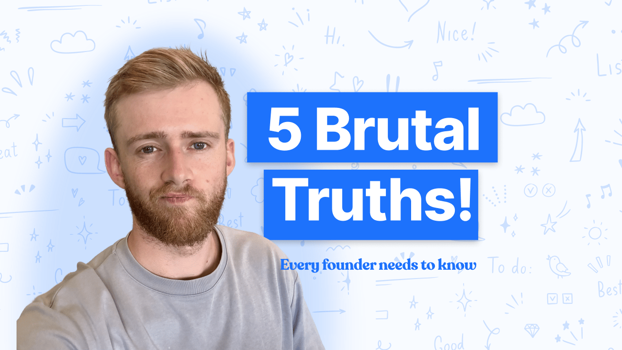 5 brutal truths every founder needs to know