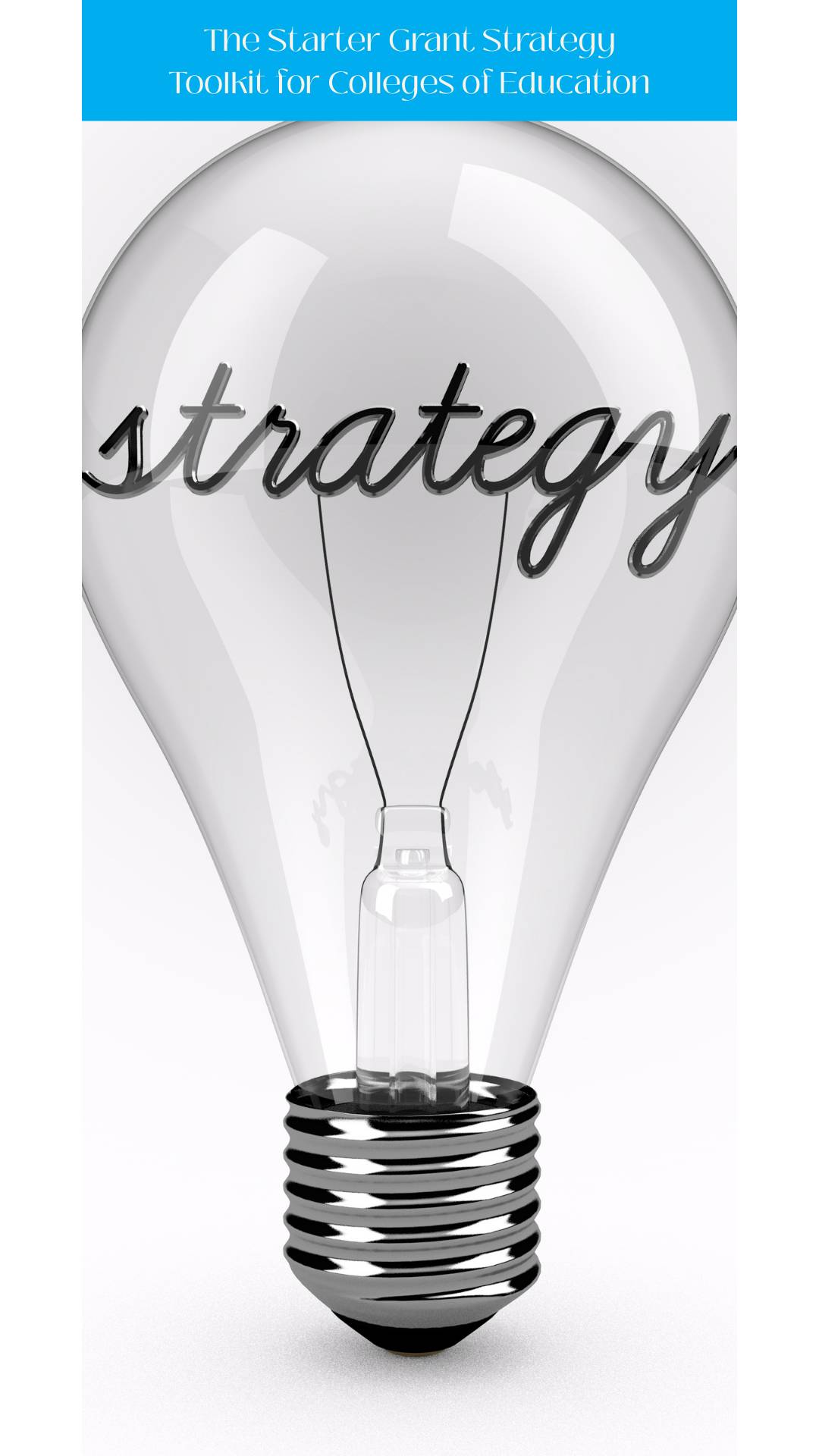 The Starter Grant Strategy Toolkit for Colleges of Education