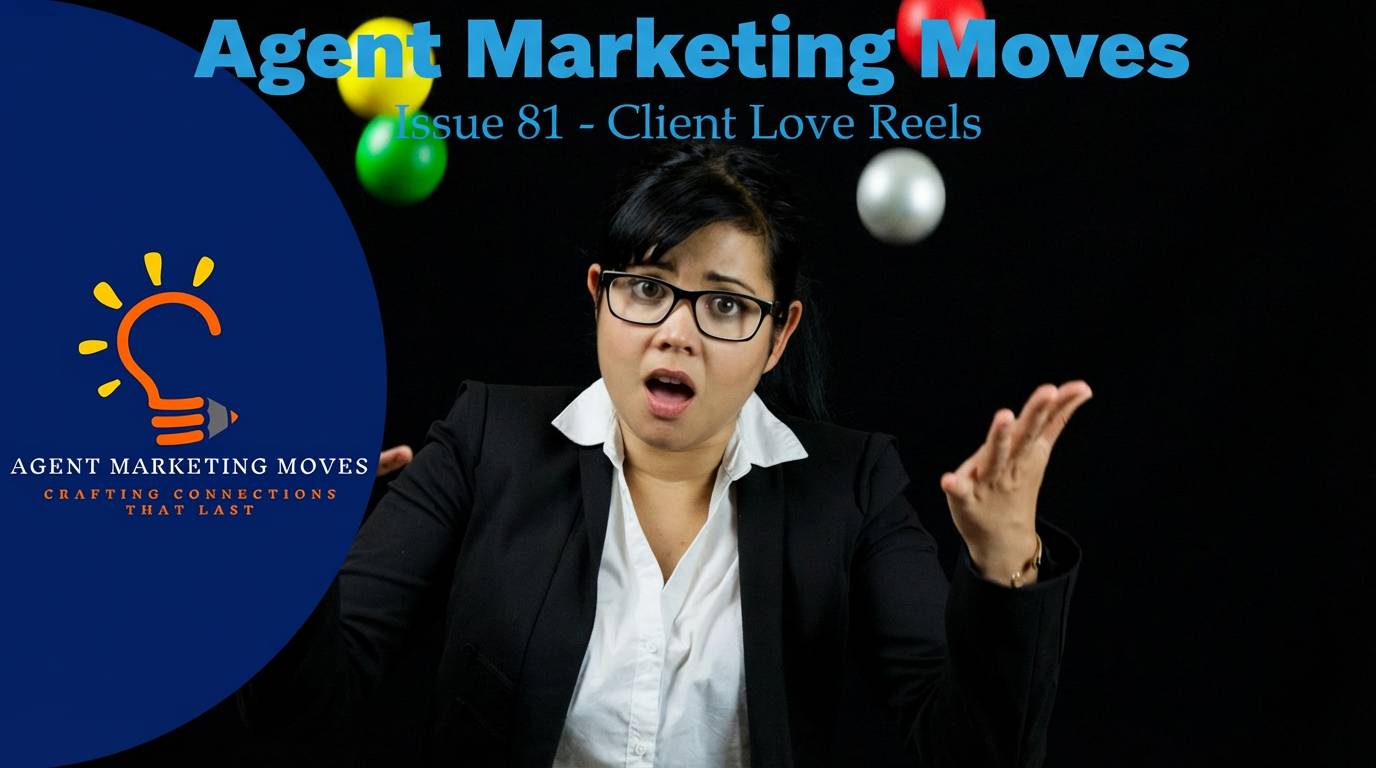 A woman in a black suit and white shirt appears surprised or confused as she juggles colorful balls. Above her, the text reads "Agent Marketing Moves, Issue 81 - Client Love Reels." The left side features a logo with a lightbulb and the words "Agent Marke