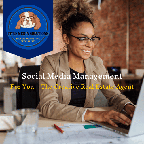 A woman wearing glasses and a blazer smiles while working on a laptop in an office setting. The image features a logo with a dog and the text "Titus Media Solutions, Digital Marketing Specialists" in the top left corner. Overlaid text reads "Social Media Management For You – The Creative Real Estate Agent."