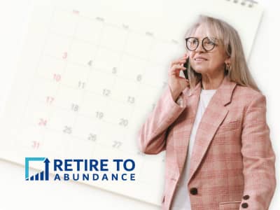 middle aged woman looking worried while talking on a phone with a calendar in the background and the Retire to Abundance logo
