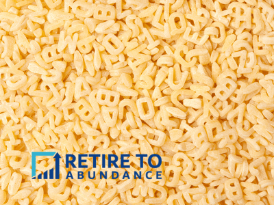 alphabet soup letters with Retire to Abundance logo
