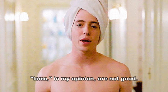 A gif from Ferris Bueller that reads, "'Isms,' in my opinion, are not good"