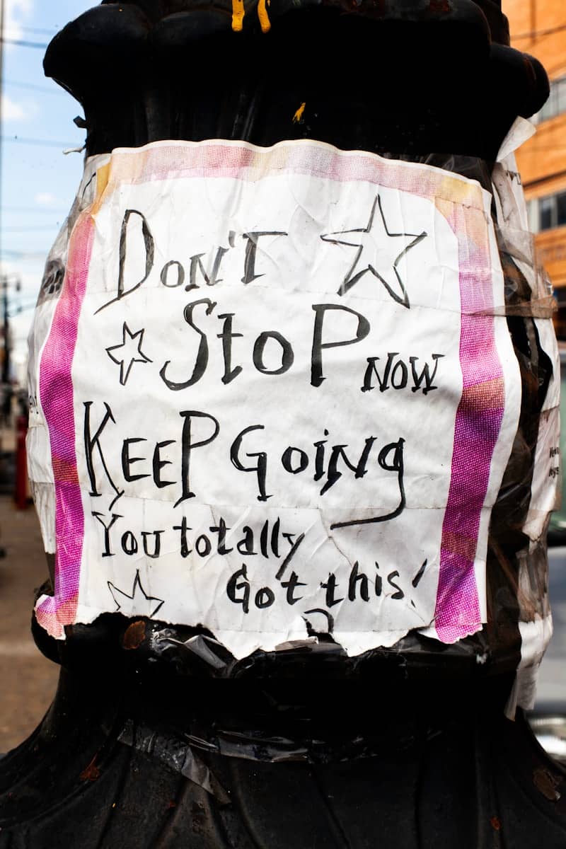 Don't stop now, keep going, you got this!