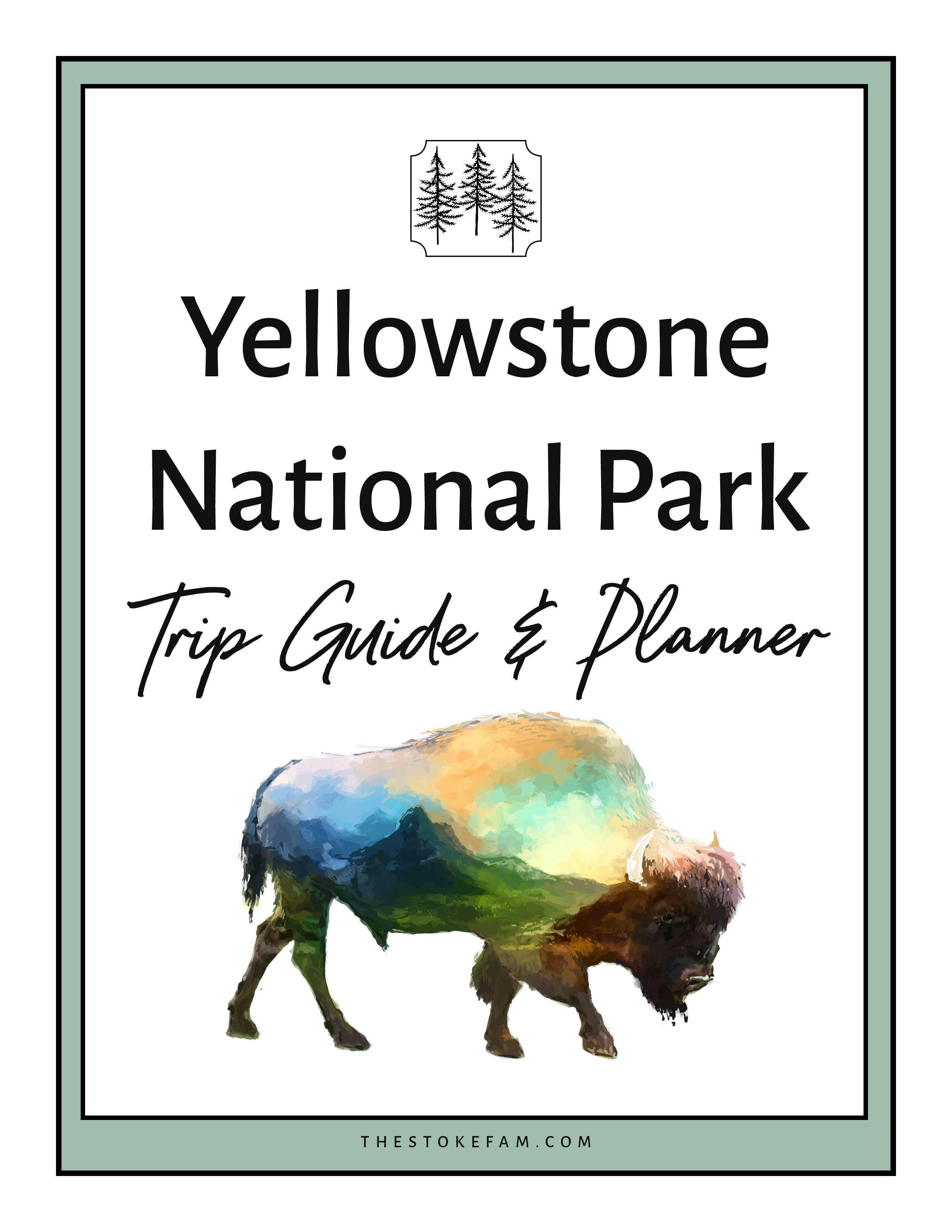 Yellowstone National Park Trip Guide and Planner