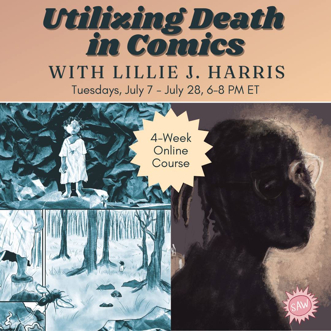 "Utilizing Death in Comics with Lillie J. Harris Tuesdays July 7 - 28, 6-8pm ET 4-week online course"