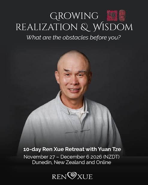 Growing Realization & Wisdom Retreat with Yuan Tze
