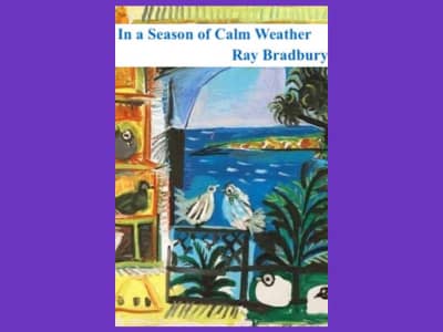 In a Season of Calm Weather by Ray Bradbury
