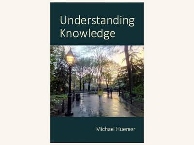 Understanding Knowledge by Dr. Michael Huemer