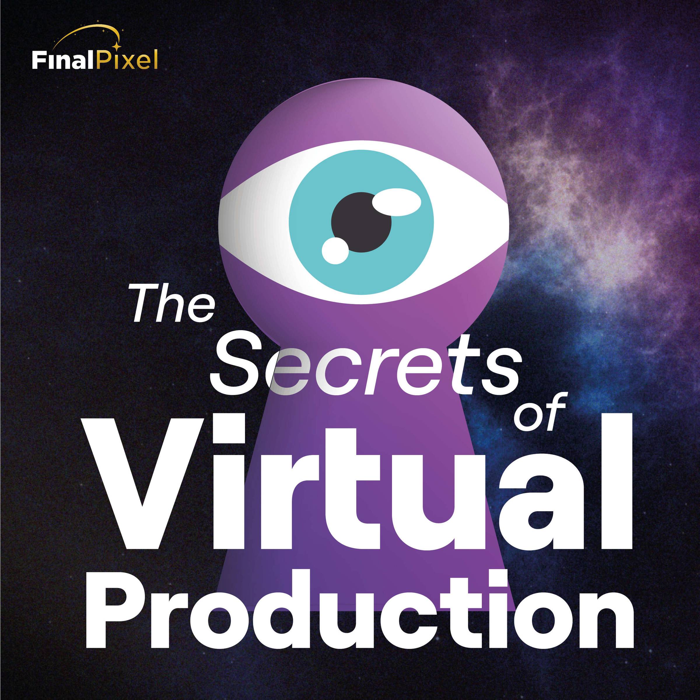 Secrets of Virtual Production Podcast