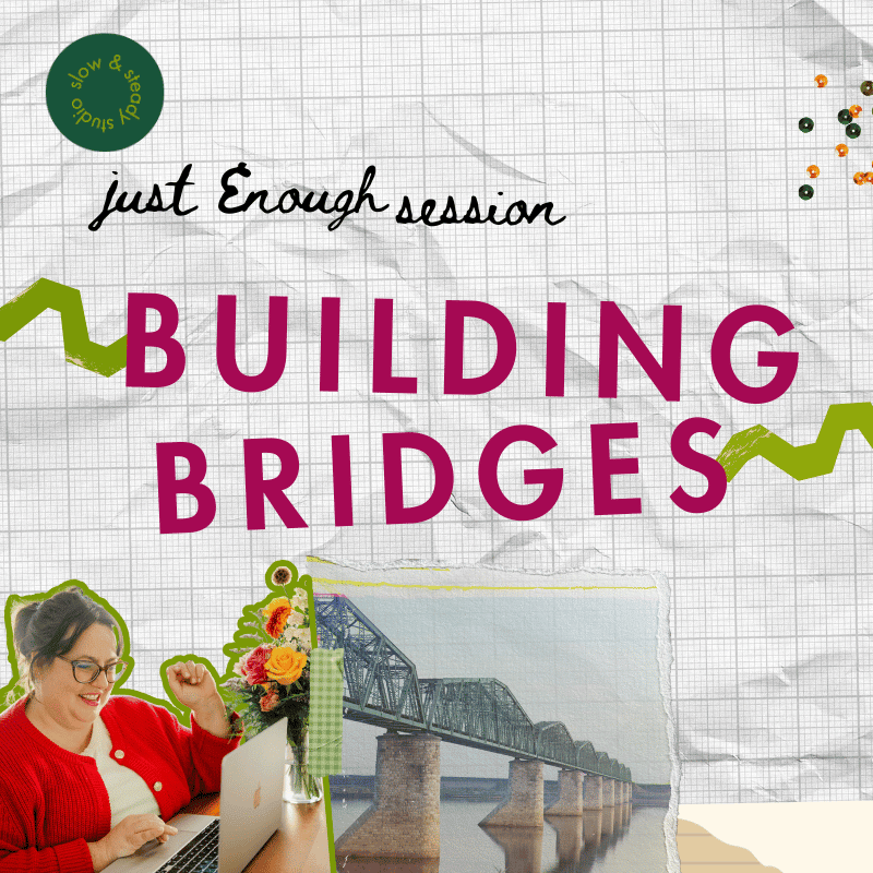 A collage featuring a photograph of a bridge, Amanda wearing a bright red sweater while working on her laptop with flowers and glitter. The headline reads "Just Enough Session: Building Bridges"