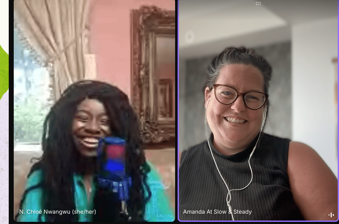 A screenshot of Chloe, a black woman with braids wearing a teal blouse and Amanda, a white woman wearing glasses and a black turtleneck, recording their podcast conversation.
