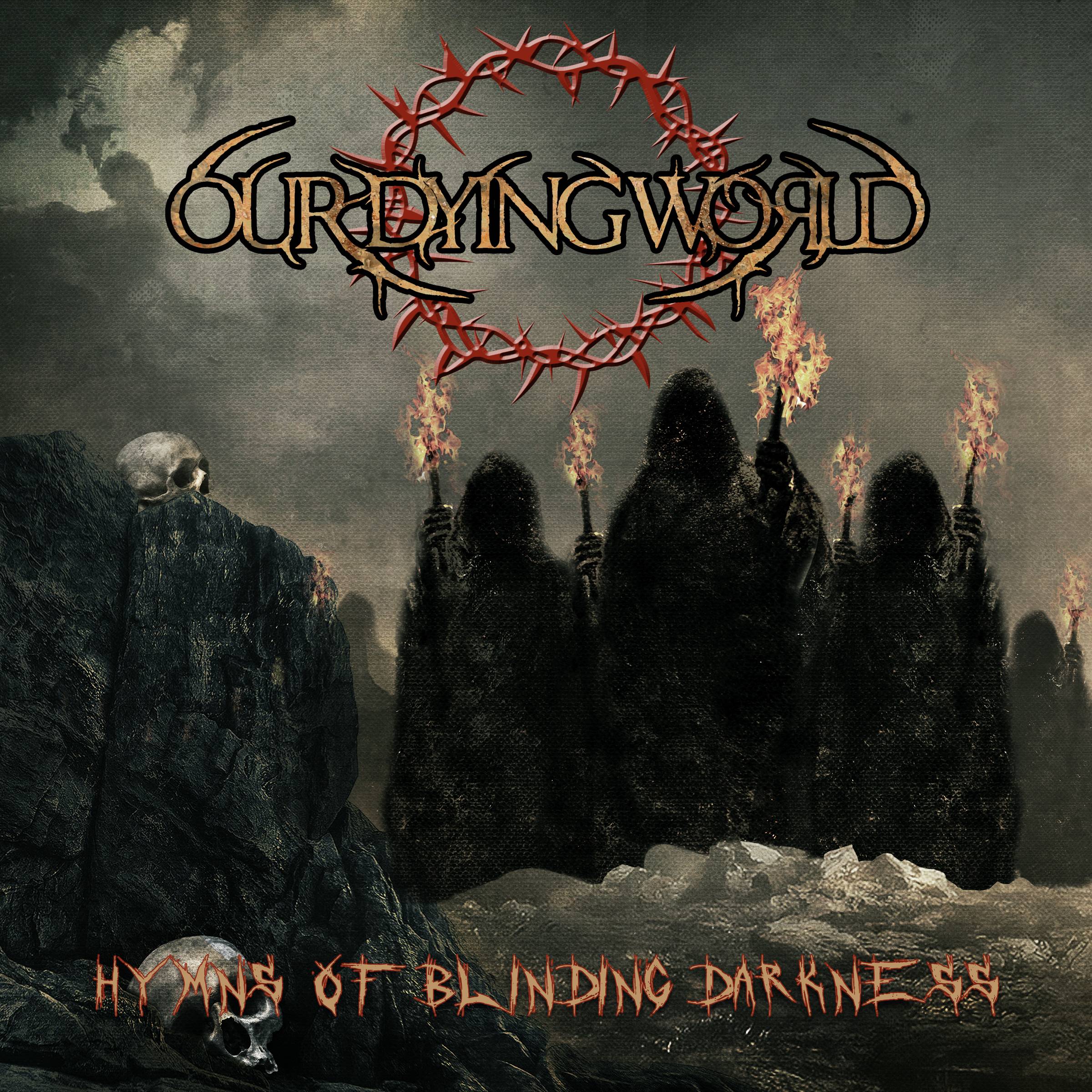 World album. Our Dying World Hymns of Blinding Darkness 2022. Our Dying World Band. Тьма 2022.