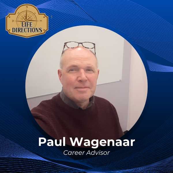  "Welcome post featuring Paul Wagenaar, Career Advisor, with his photo centered against a blue background with the Life Directions logo, symbolizing a fresh start and guidance."