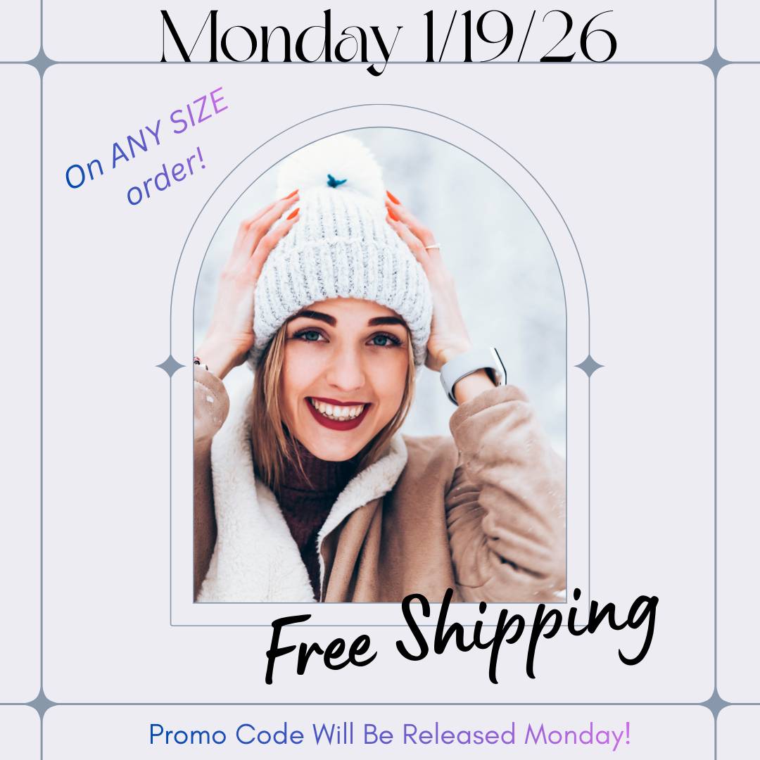 Monday 1/19/26 ~ FREE SHIPPING On ALL Size Orders!
