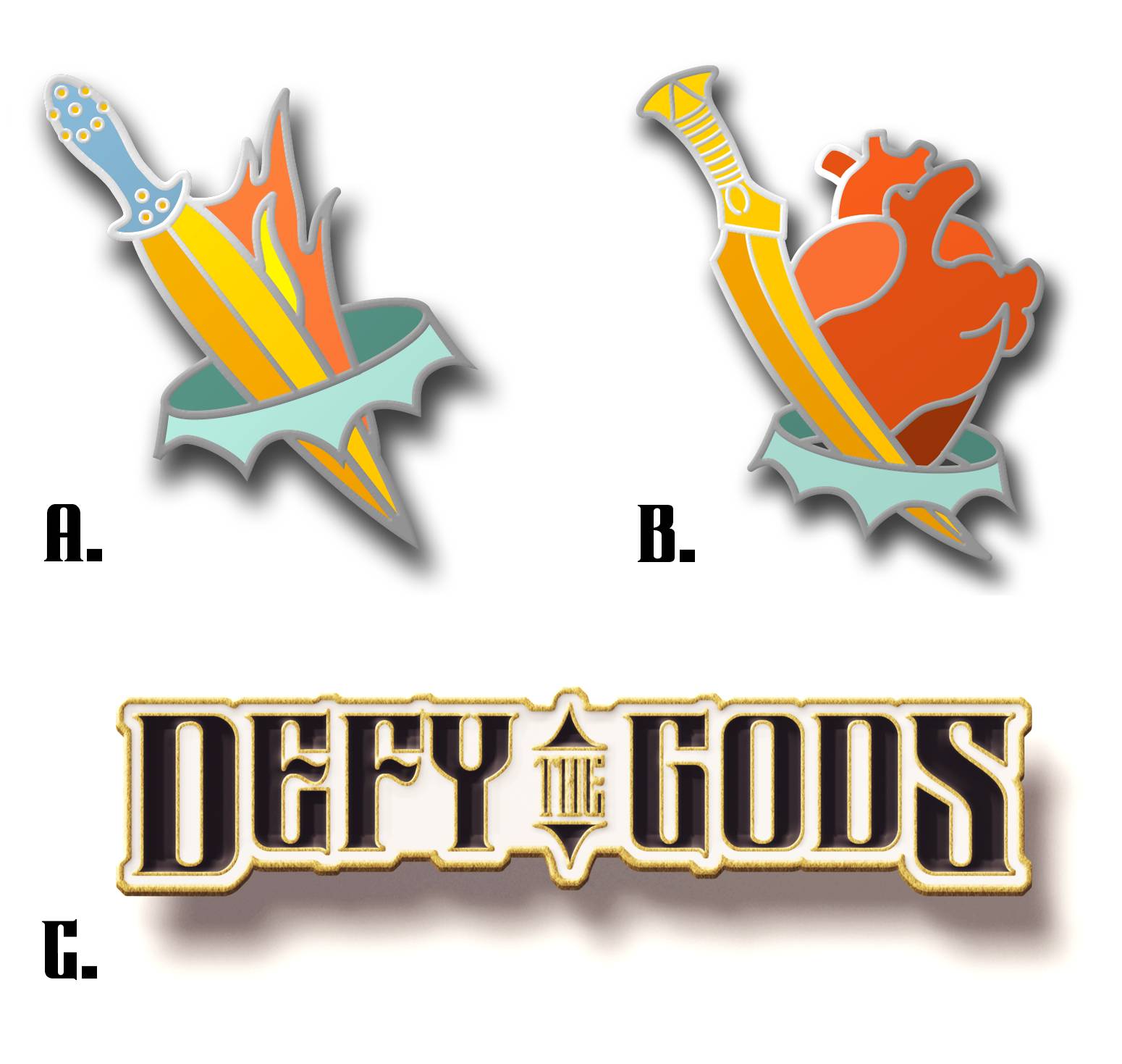 Three enamel pin designs: A is a flaming sword and crown, B is a saber with heart and crown, and C is the Defy the Gods logo