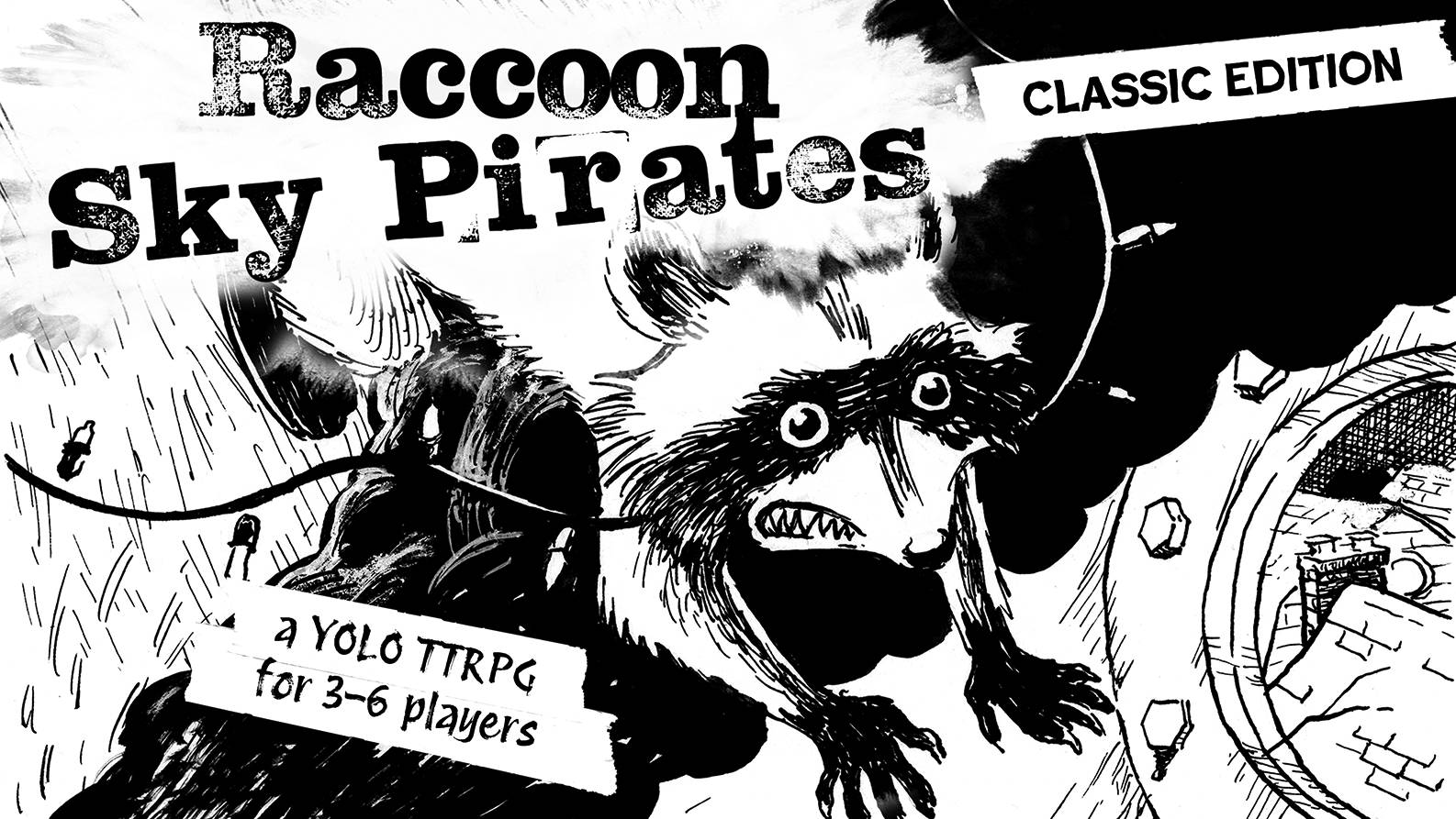 Black-and-white drawing that says Raccoon Sky Pirates Classic Edition, a YOLO tabletop RPG for 3 to 6 players