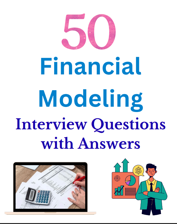 50 Financial Modeling Interview Q&A