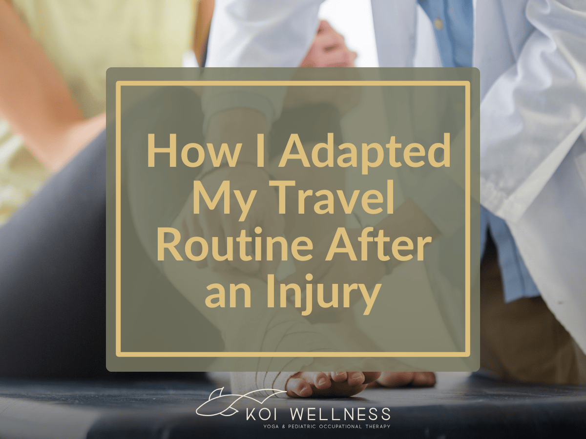 When a sudden injury halted her travel, OT Aya Porté shares how she adapted daily life using OT principles—plus insights for parents in transition.