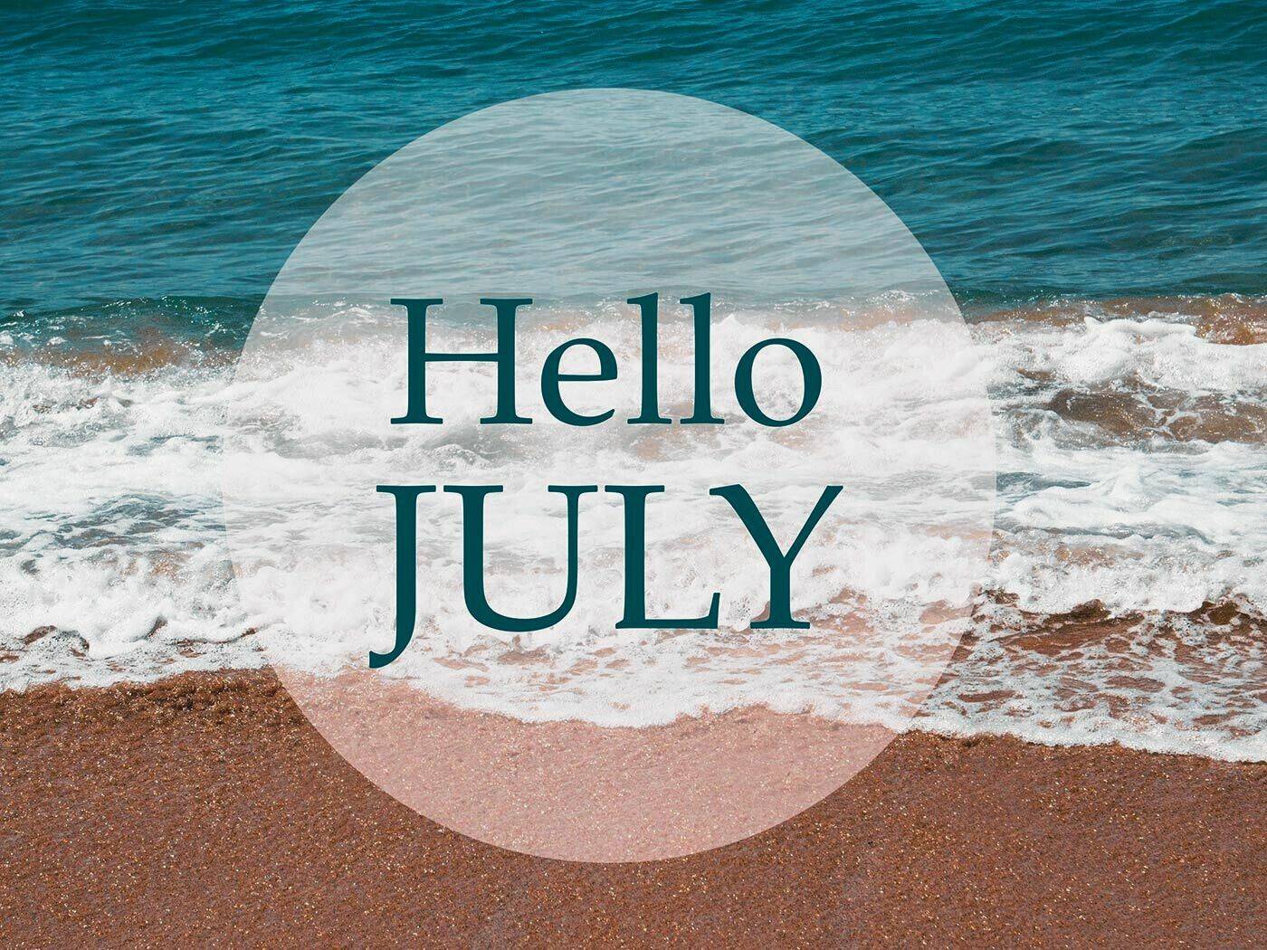 Hello July