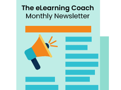 The eLearning Coach Monthly Newsletter