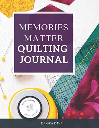 Memories Matter Quilting Journal