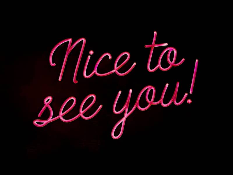 Nice to see you!