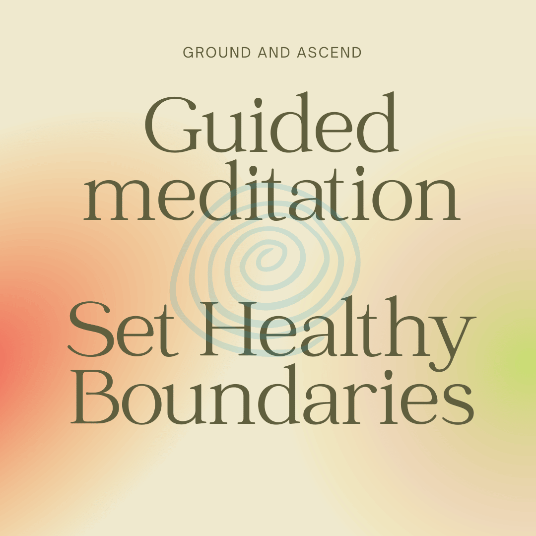 Meditation: Set Healthy Boundaries