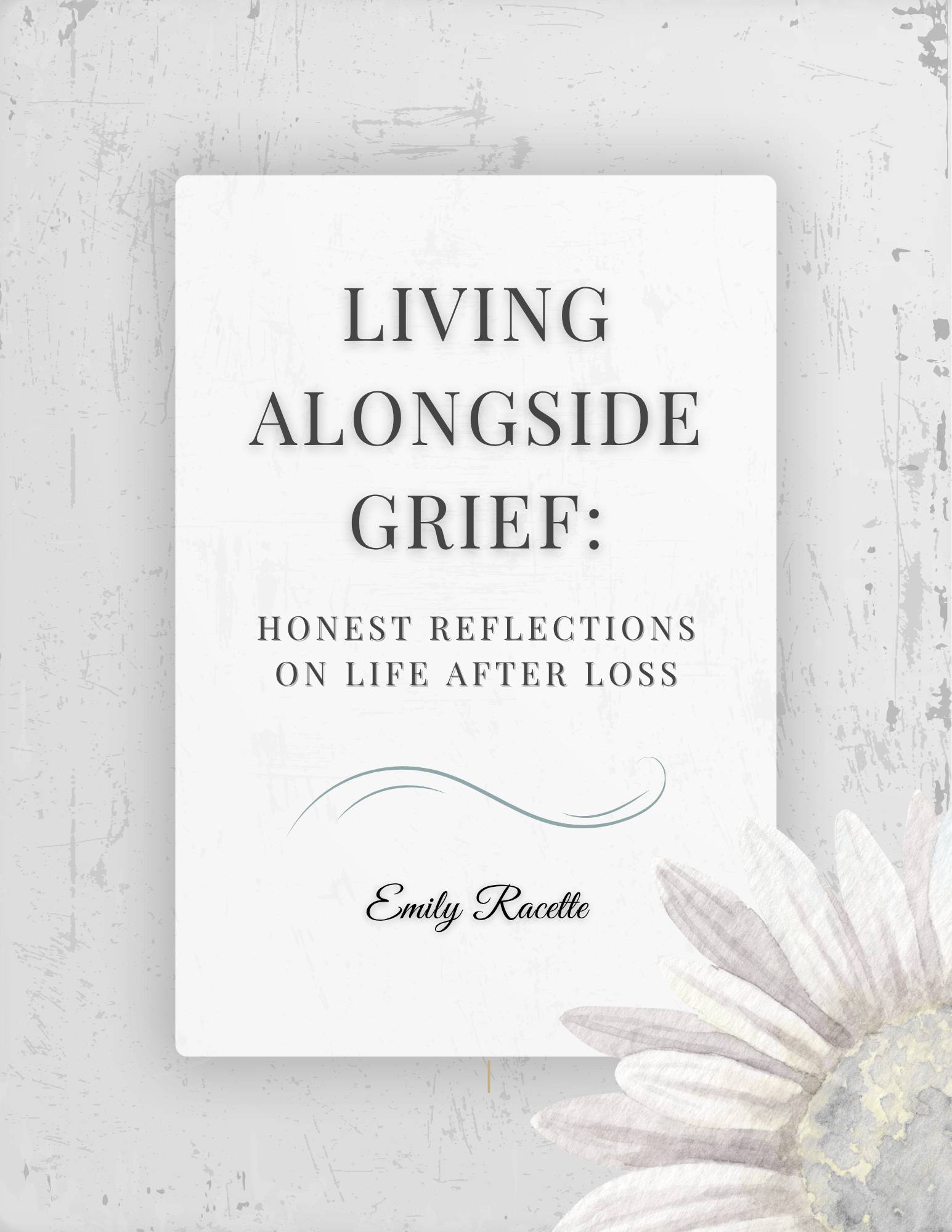 Living Alongside Grief: Honest Reflections on Life After Loss