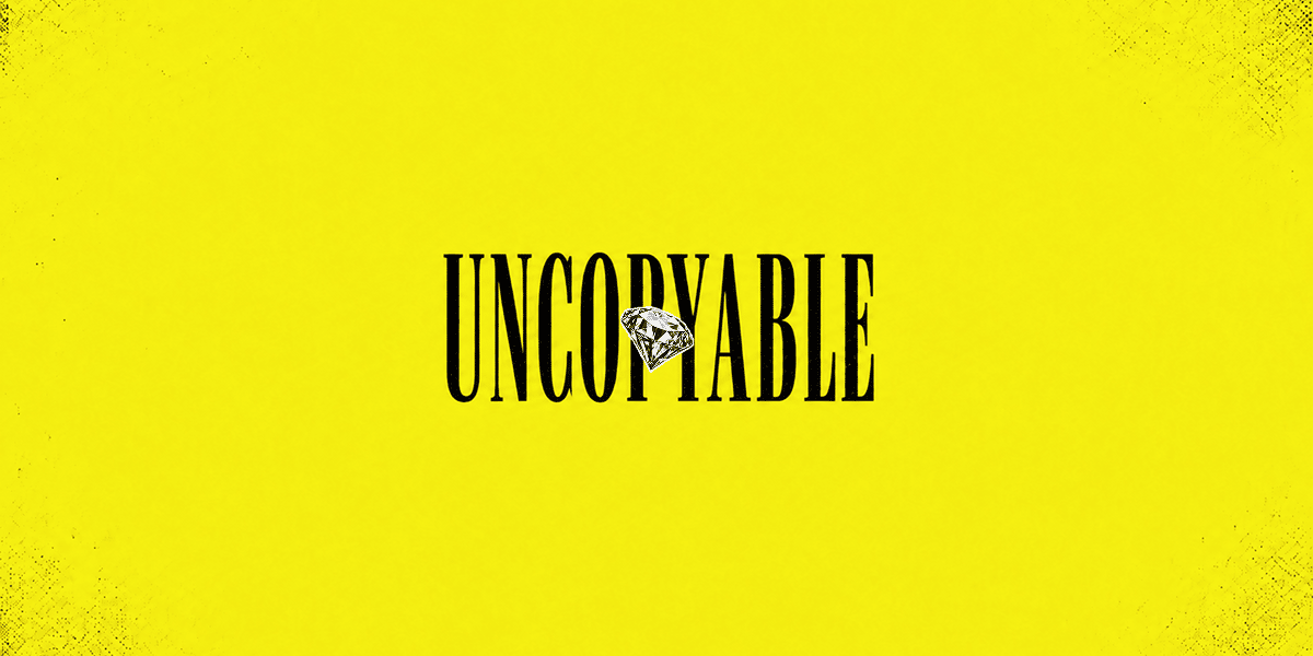 become uncopyable