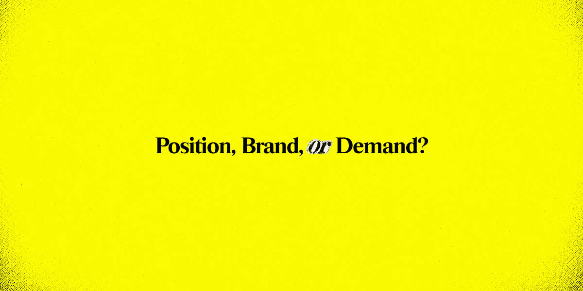 position, brand, or demand